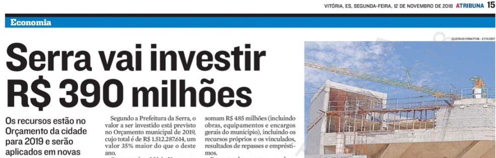 O vultoso valor do investimento no município da Serra foi anunciado pela imprensa capixaba